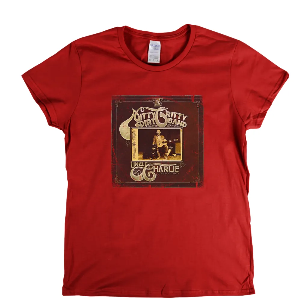 Nitty Gritty Dirt Band Uncle Charlie And His Dog Teddy Womens T-Shirt