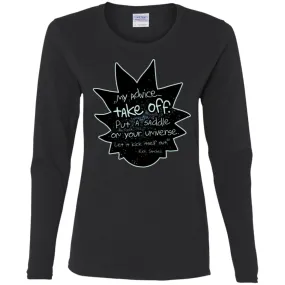 Rick And Morty My Advice  Take Off Women Long Sleeve Shirt